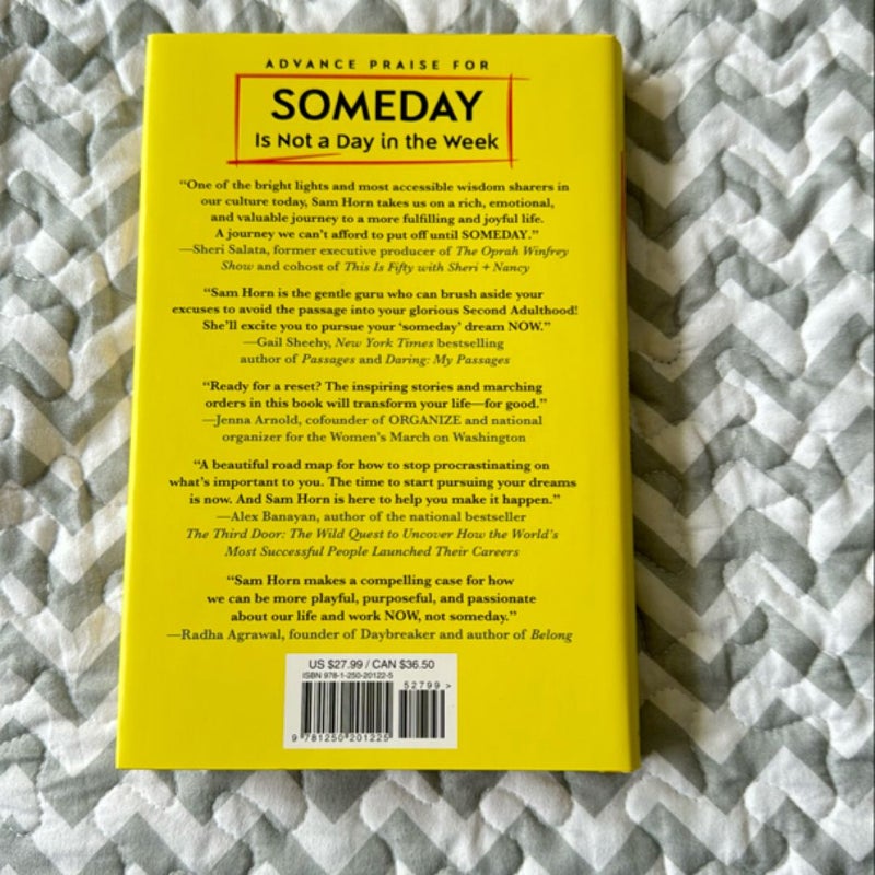 Someday Is Not a Day in the Week