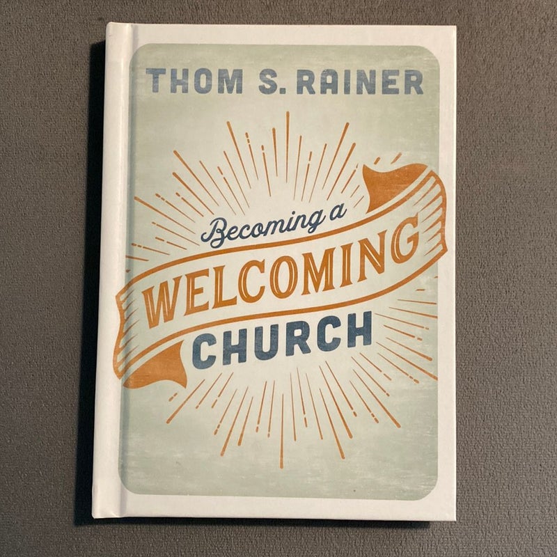 Becoming a welcoming church by thom s rainer