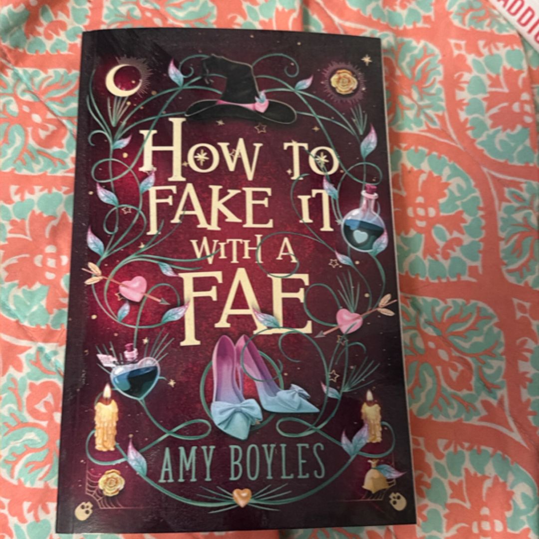 How to Fake It with a Fae: an Enemies to Lovers Romantic Comedy