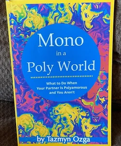 Mono in a Poly World