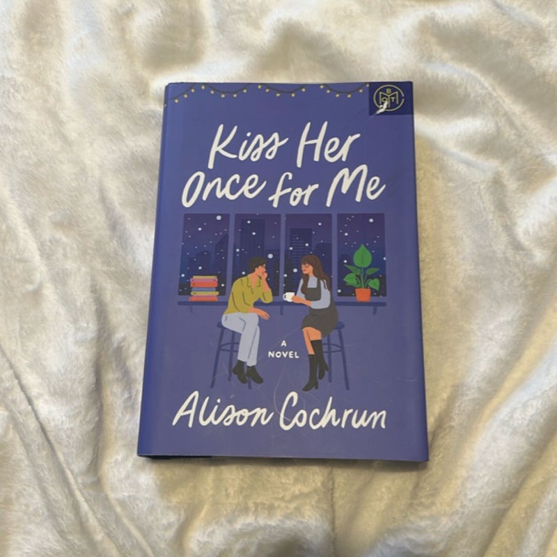 Kiss her once for me 