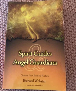 Spirit Guides and Angel Guardians
