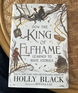 How the King of Elfhame Learned to Hate Stories (the Folk of the Air Series)
