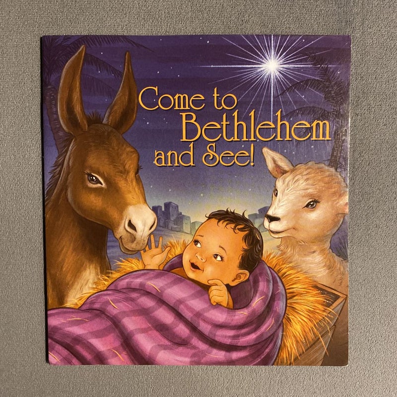 Come To Bethlehem And See!