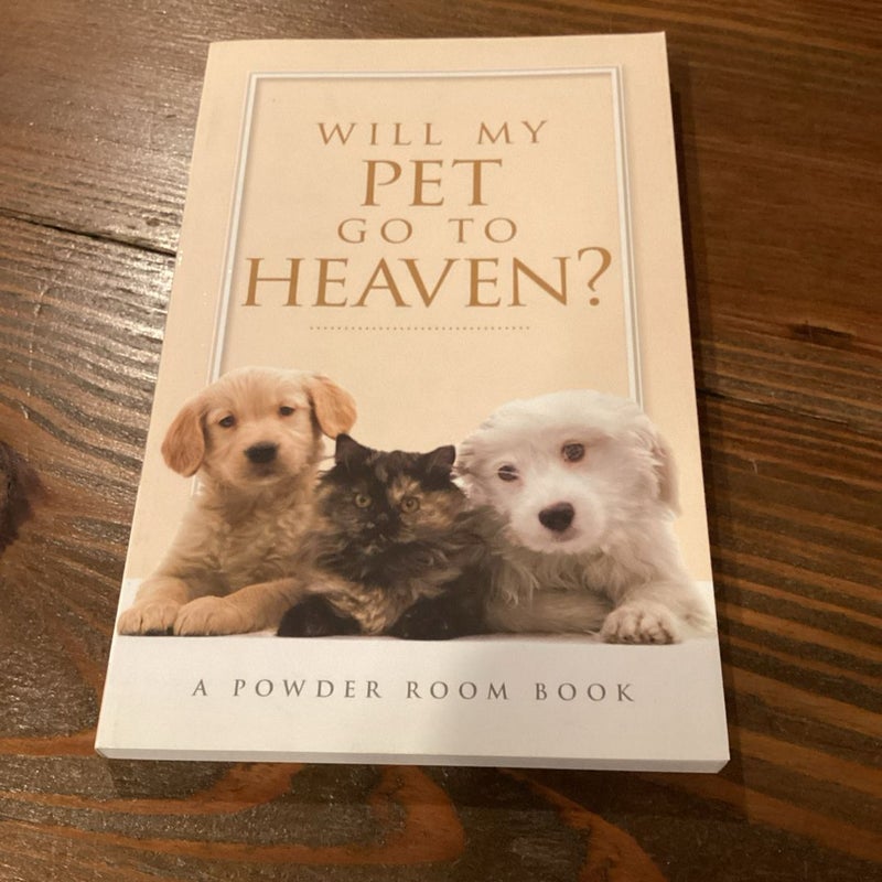 Will My Pet Go to Heaven?