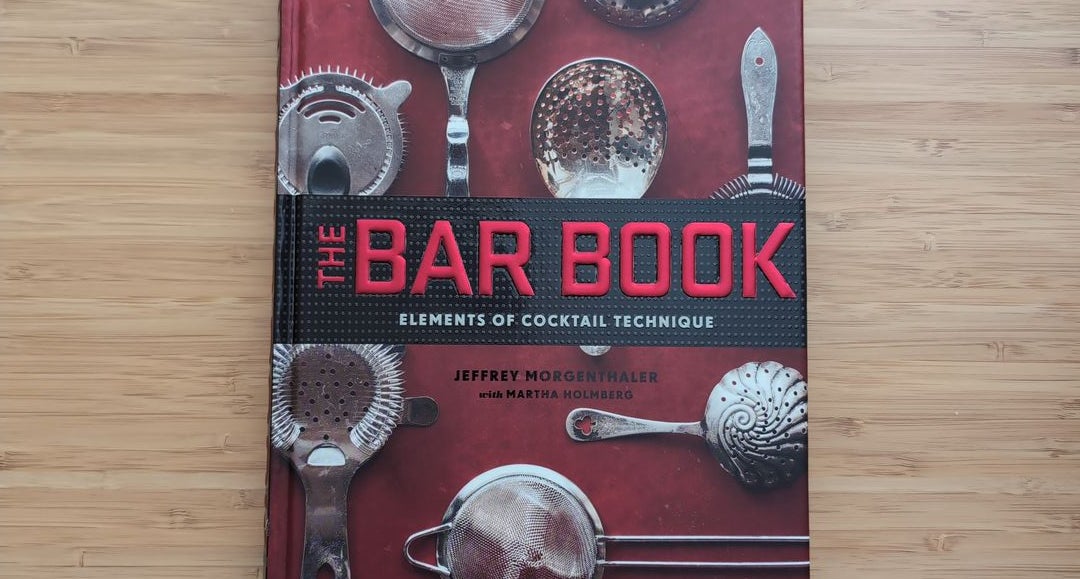 The Bar Book: Elements of Cocktail Technique