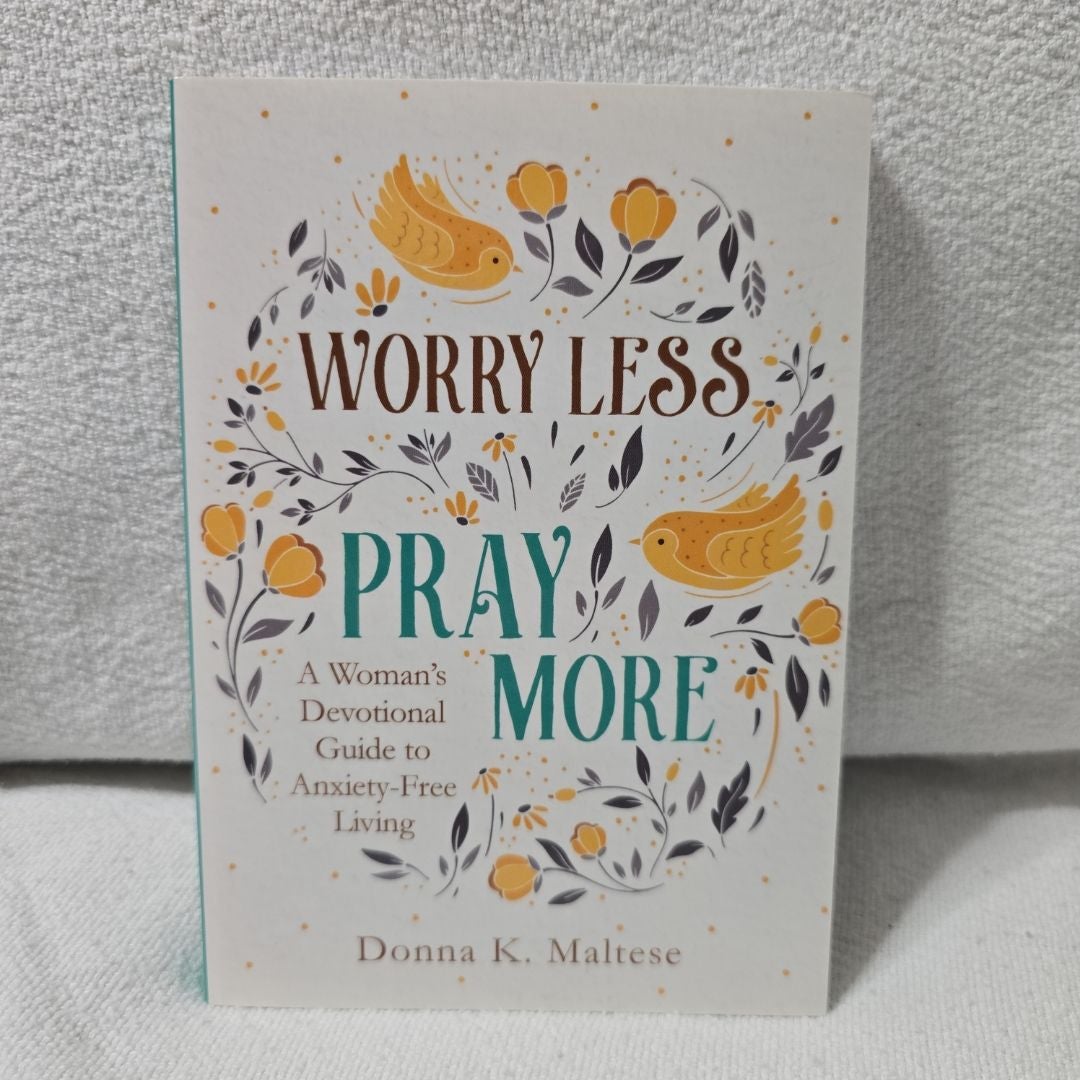 Worry Less, Pray More