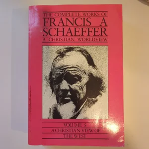 The Complete Works of Francis A. Schaeffer