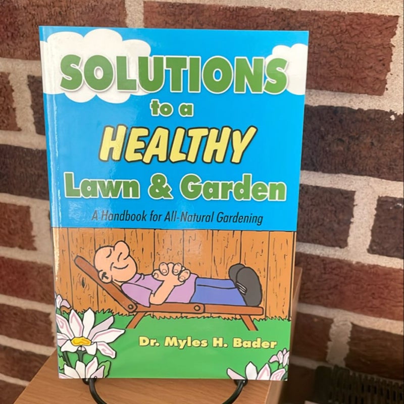 Solutions to a Healthy Lawn & Garden 