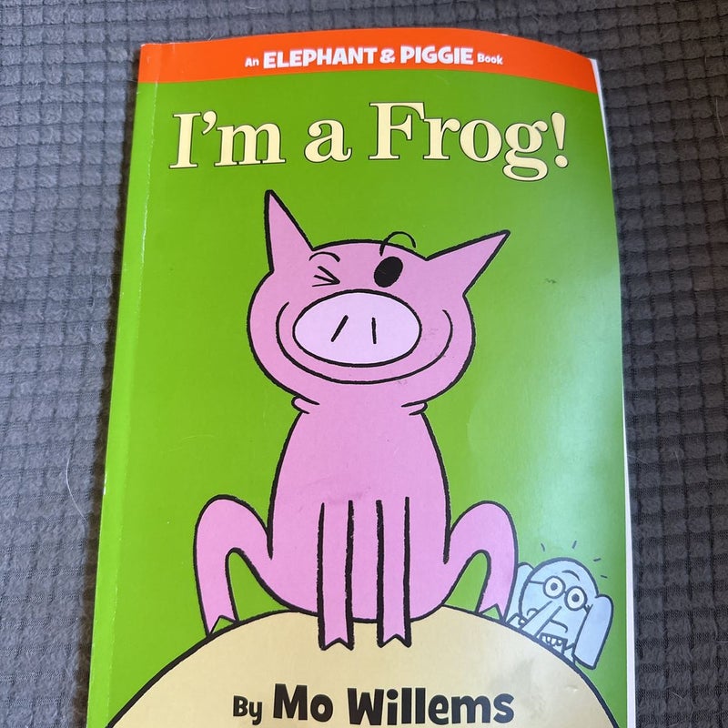 Elephant & Piggie: I’m a Frog!