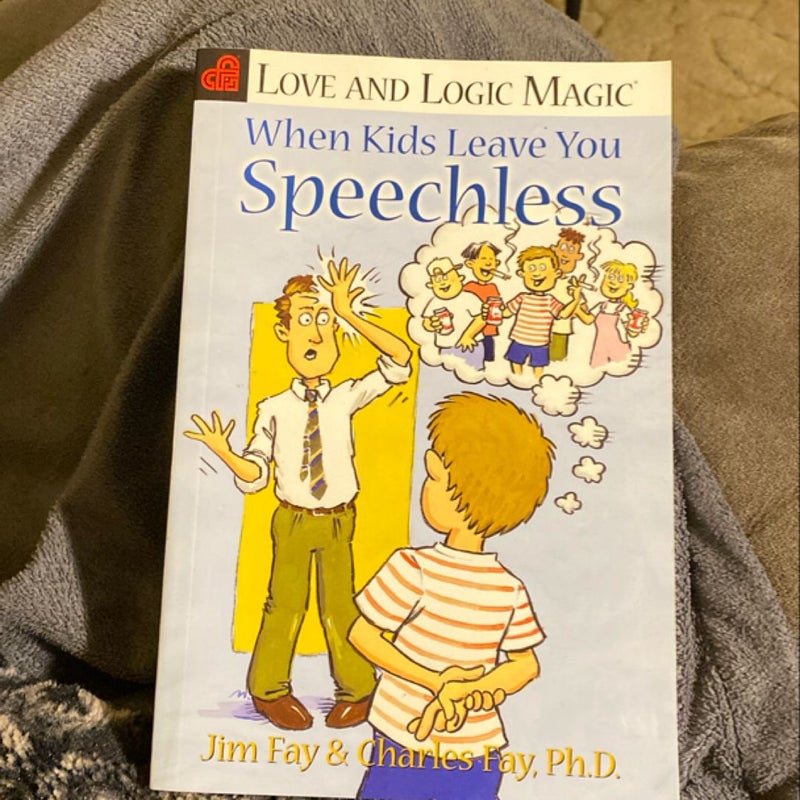 Love and Logic Magic When Kids Leave You Speechless