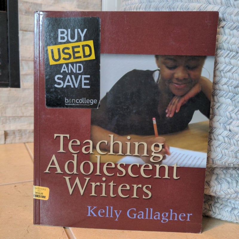 Teaching Adolescent Writers