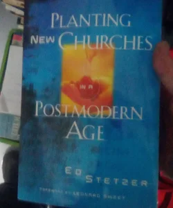 Planting New Churches in a Postmodern Age