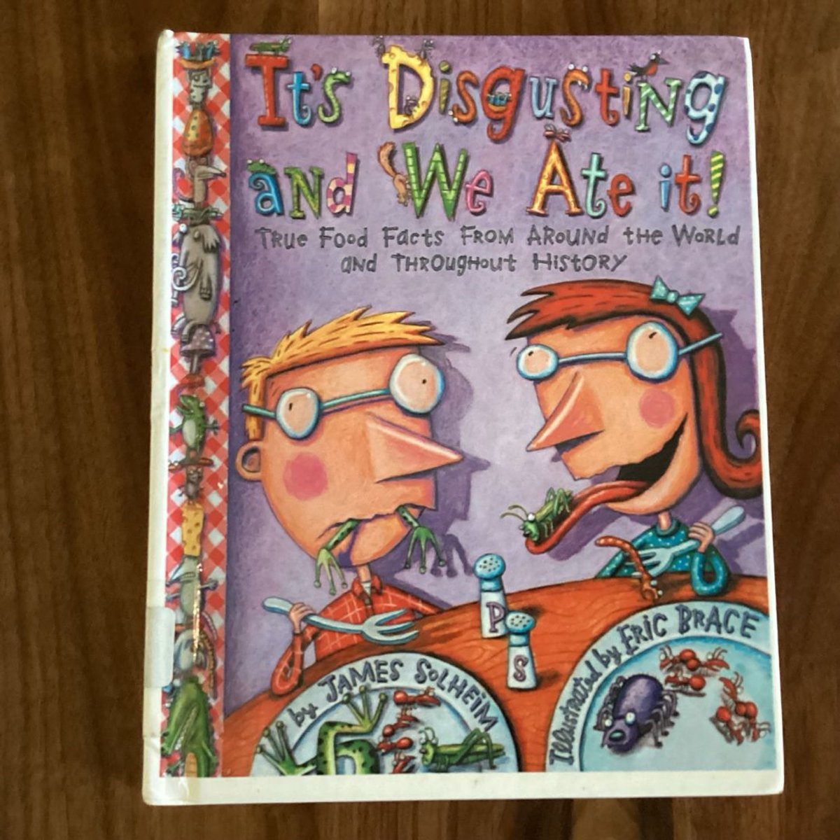 It's Disgusting and We Ate It! by James Solheim