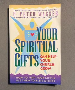 Your Spiritual Gifts Can Help Your Church Grow