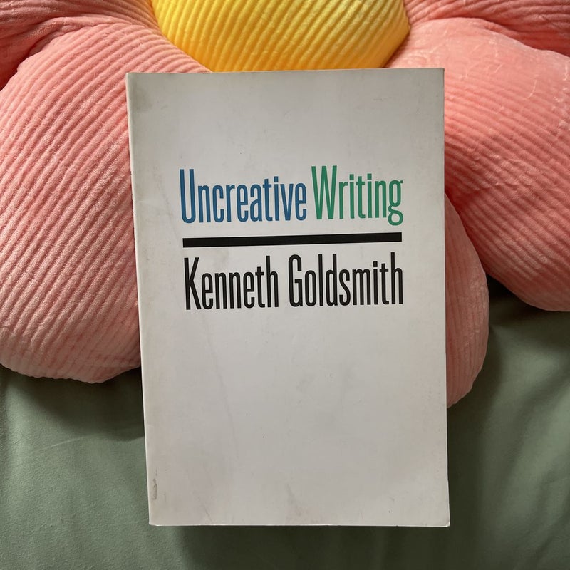 Uncreative Writing