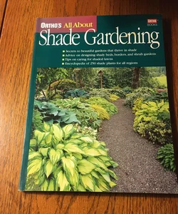 Ortho's All about Shade Gardening