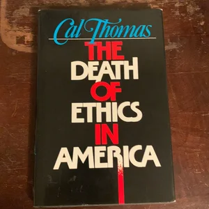 The Death of Ethics in America