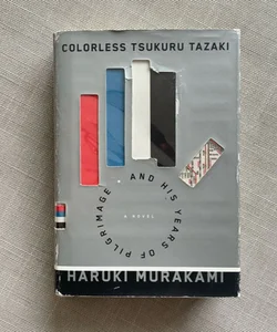 Colorless Tsukuru Tazaki and His Years of Pilgrimage