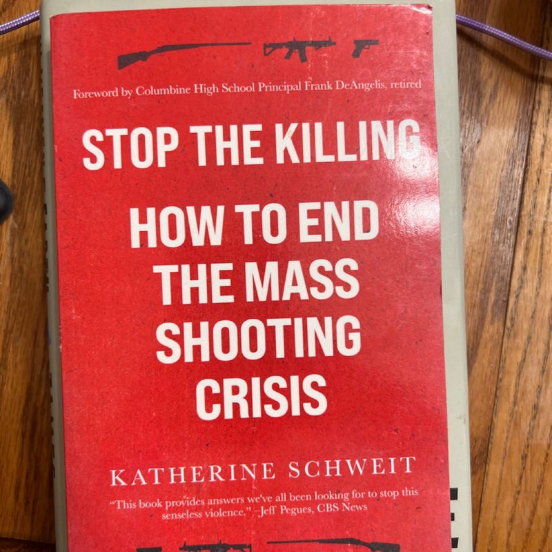 Stop the Killing: How to Stop the Mass Shootong Crisis