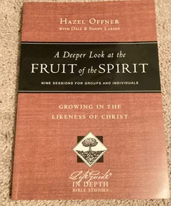 A Deeper Look at the Fruit of the Spirit