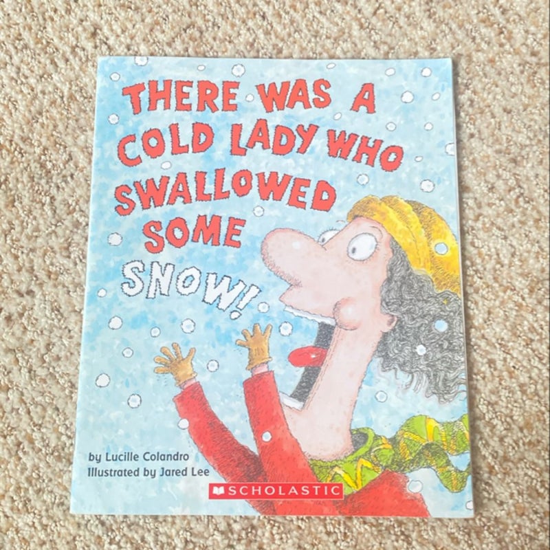 There Was a Cold Lady Who Swallowed Some Snow!