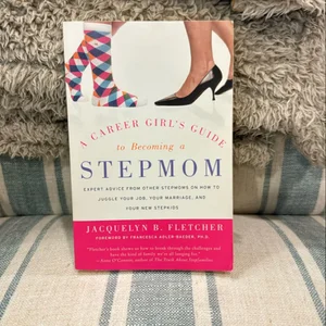 A Career Girl's Guide to Becoming a Stepmom