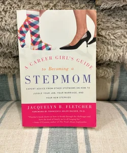  A Career Girl’s Guide to Becoming a Stepmom