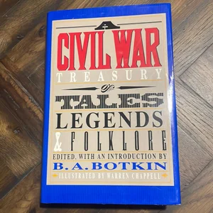 A Civil War Treasury of Tales, Legends and Folklore
