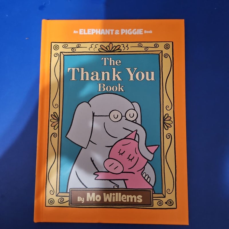 The Thank You Book (an Elephant and Piggie Book)