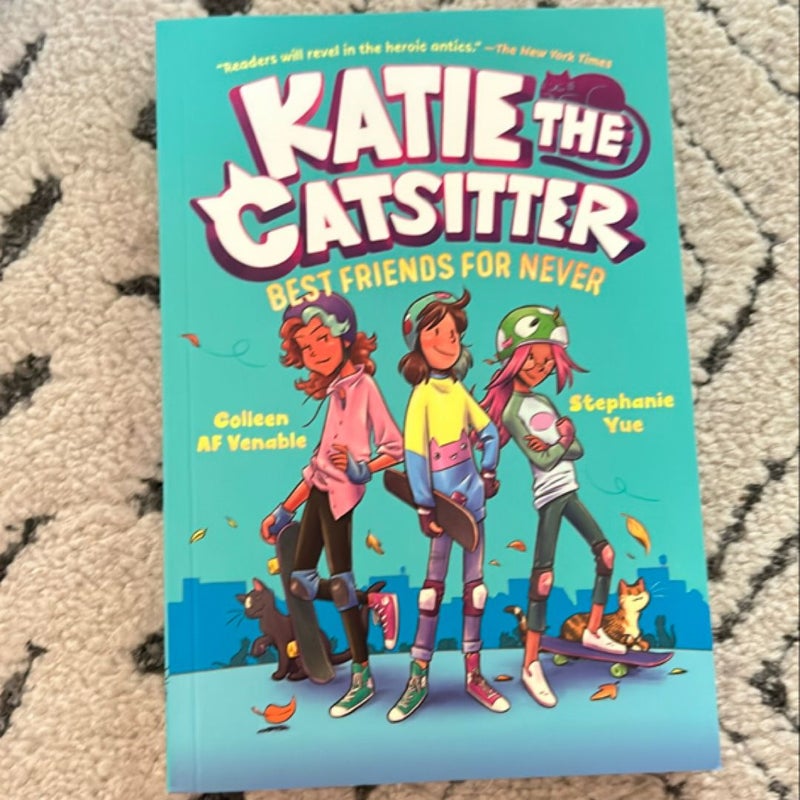 Katie the Catsitter Book 2: Best Friends for Never