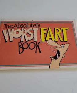 The Absolutely Worst Fart Book