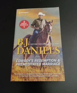 Cowboy's Redemption and Premeditated Marriage