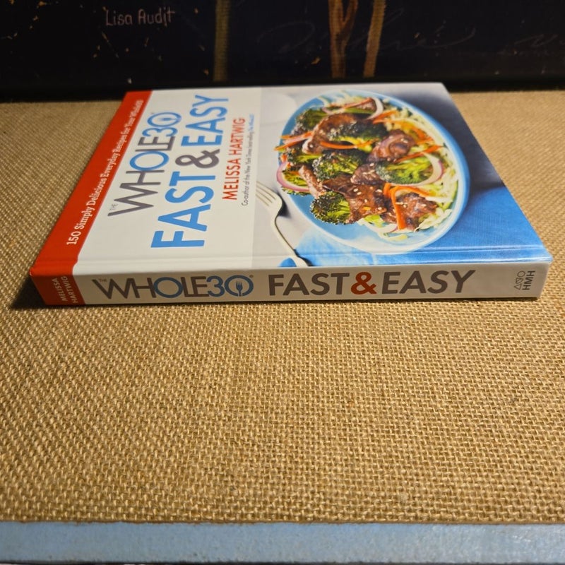 The Whole30 Fast and Easy Cookbook