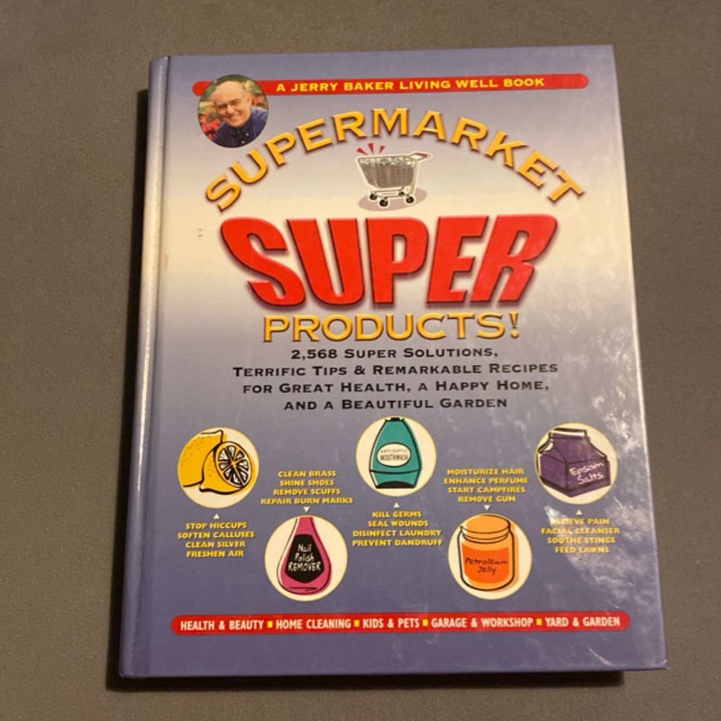 Jerry Baker's Supermarket Super Products!
