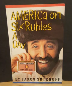 America on Six Rubles a Day