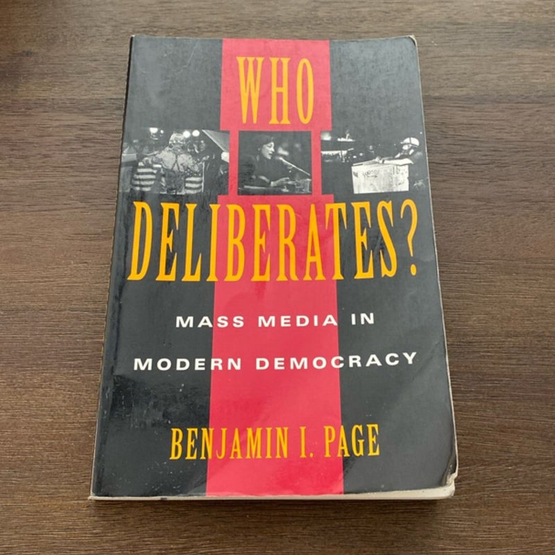 Who Deliberates? Mass Media in Modern Democracy