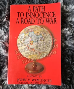 *Signed* A Path to Innocence, a Road to War 