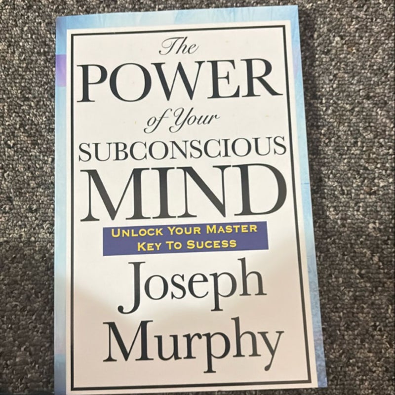 The Power of Your Subconscious Mind