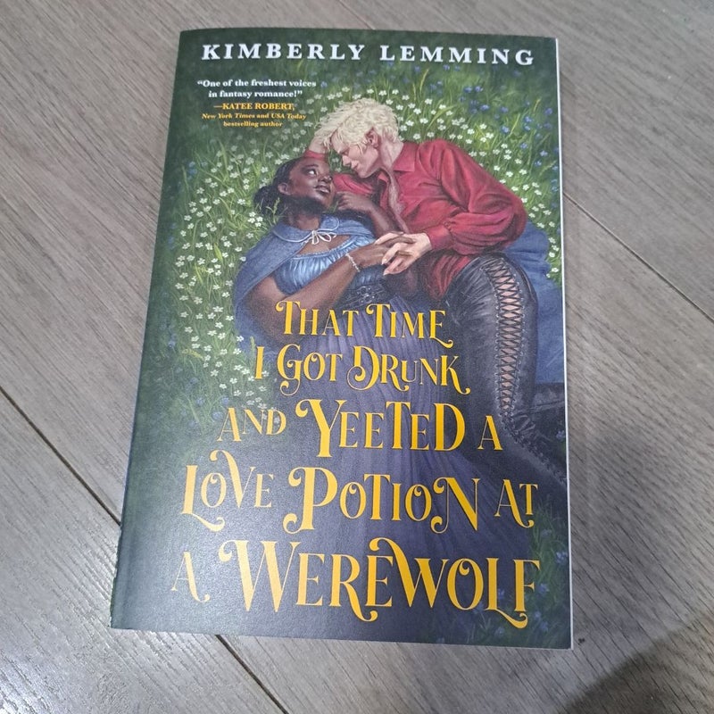 That Time I Got Drunk and Yeeted a Love Potion at a Werewolf