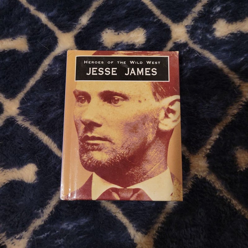 Heroes of the Wild West Jesse James