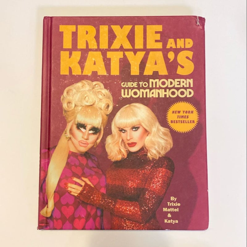 Trixie and Katya's Guide to Modern Womanhood