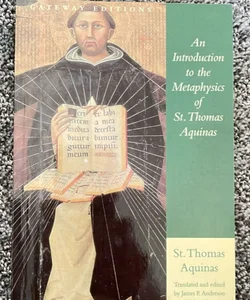 An introduction to the metaphysics of St. Thomas Aquinas