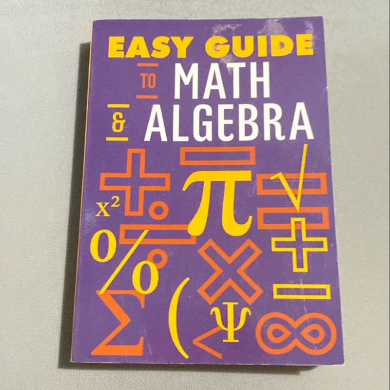 Easy Guide To Math & Algebra