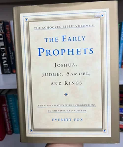 The Early Prophets: Joshua, Judges, Samuel, and Kings