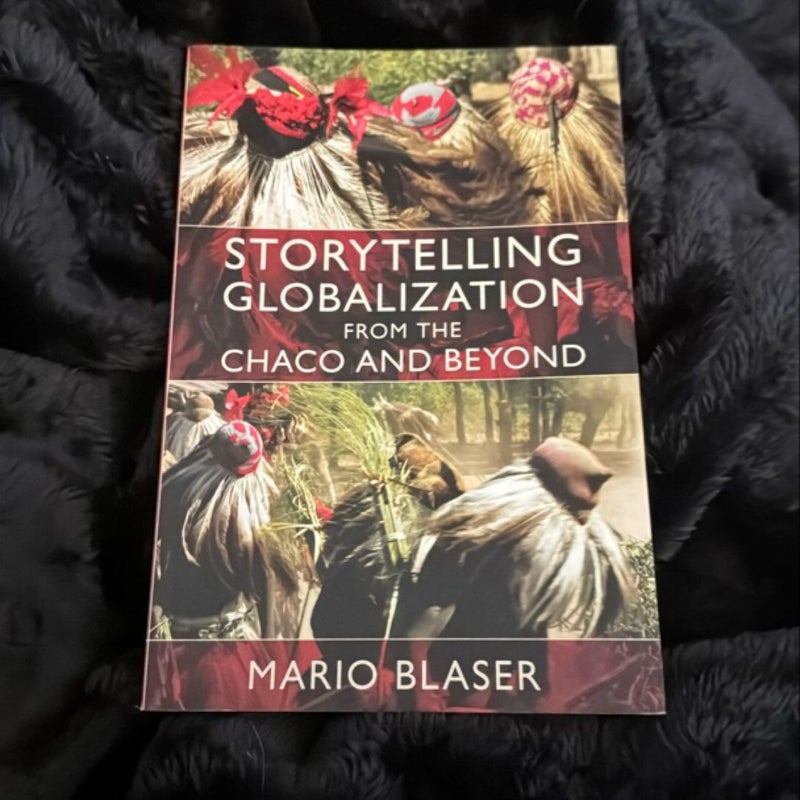 Storytelling Globalization from the Chaco and Beyond