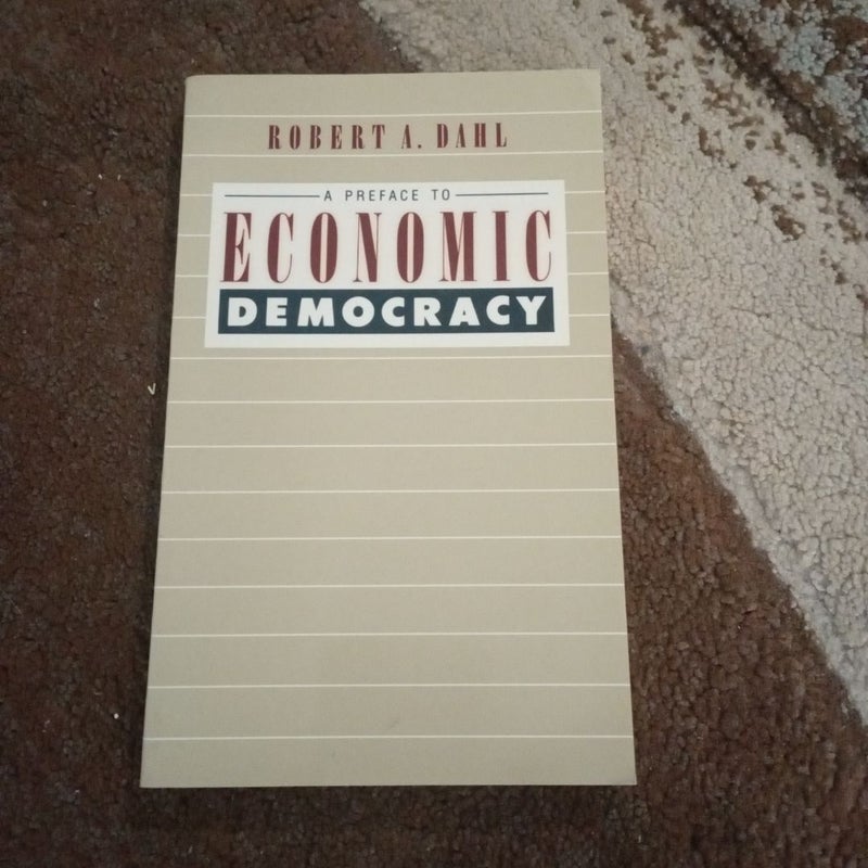 A Preface to Economic Democracy