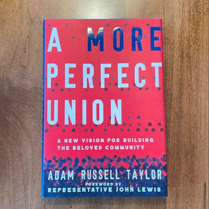 A More Perfect Union: a New Vision for Building the Beloved Community