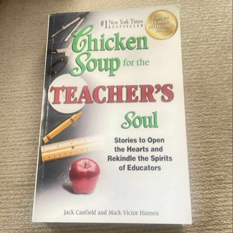 Chicken Soup for the Teacher's Soul