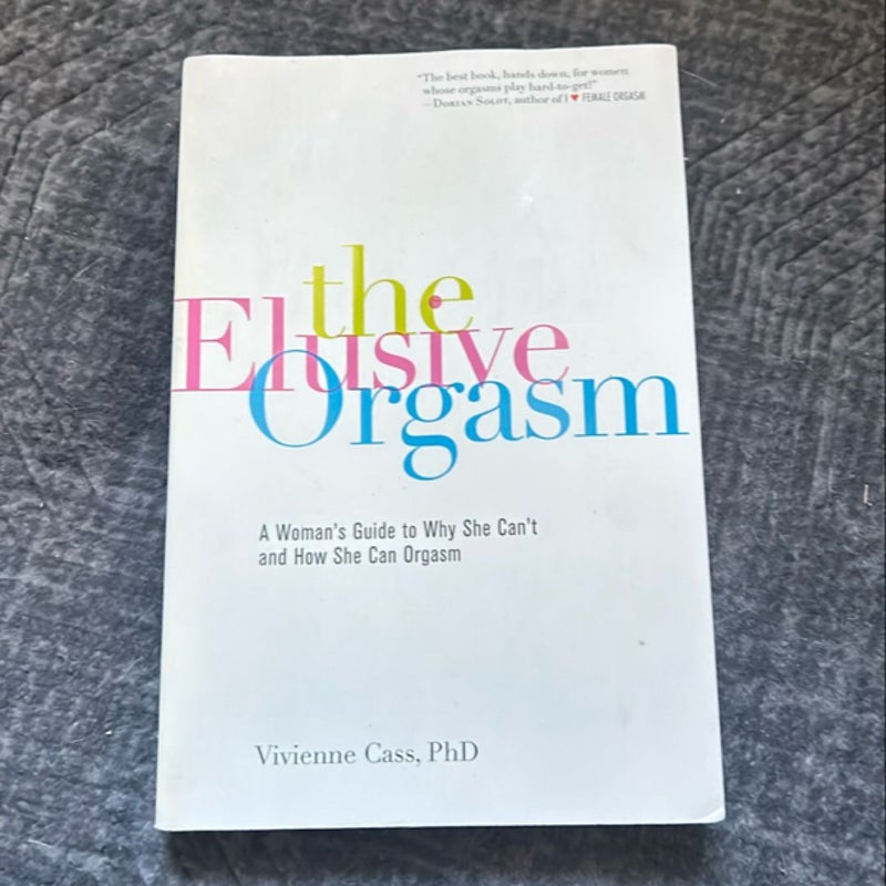 The Elusive Orgasm